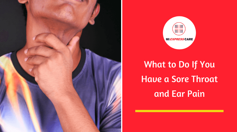 What To Do If You Have A Sore Throat And Ear Pain